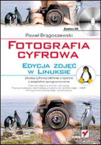 Fotografia cyfrowa. Edycja zdjęć w Linuksie Paweł Brągoszewski - okładka książki