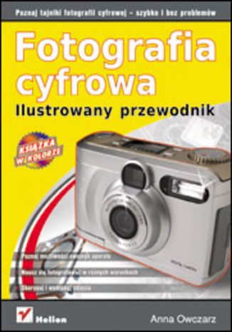 Okładka: Fotografia cyfrowa. Ilustrowany przewodnik