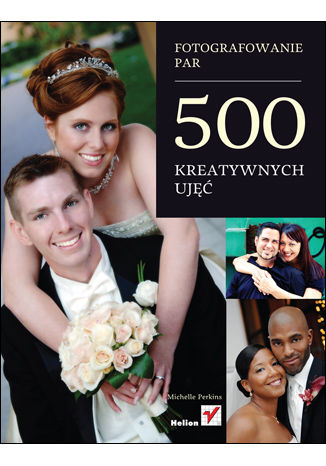 Fotografowanie par. 500 kreatywnych ujęć Michelle Perkins - okładka książki