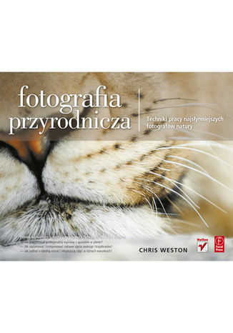Fotografia przyrodnicza. Techniki pracy najsłynniejszych fotografów natury Chris Weston - okładka audiobooka MP3