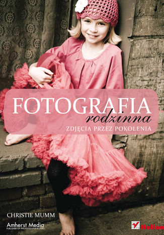 Okładka: Fotografia rodzinna. Zdjęcia przez pokolenia