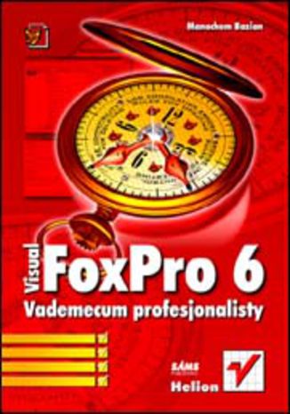 Okładka: Visual FoxPro 6. Vademecum profesjonalisty