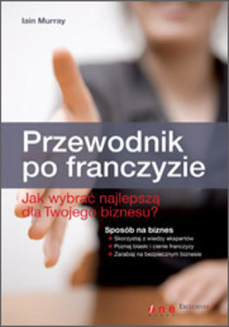 Okładka: Przewodnik po franczyzie. Jak wybrać najlepszą dla Twojego biznesu?