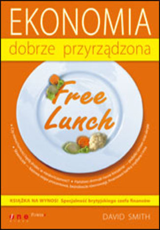 Free Lunch. Ekonomia dobrze przyrzdzona David Smith - okadka audiobooks CD