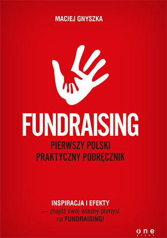 Fundraising. Pierwszy polski praktyczny podrcznik Maciej Gnyszka - okadka ebooka