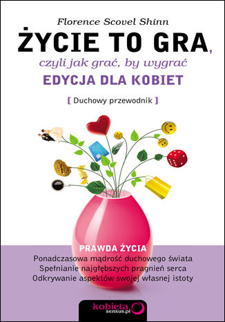 Okładka: Życie to gra, czyli jak grać, by wygrać. Edycja dla kobiet