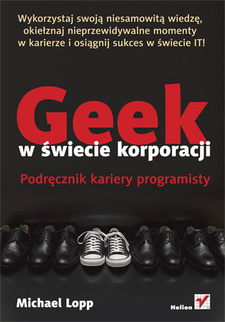 Ebook Geek w świecie korporacji. Podręcznik kariery programisty