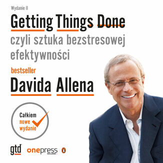 Okładka: Getting Things Done, czyli sztuka bezstresowej efektywności. Wydanie II