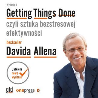 Getting Things Done, czyli sztuka bezstresowej efektywnoci. Wydanie II David Allen - okadka audiobooka MP3
