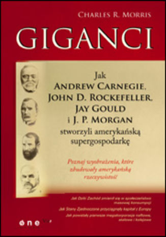 Okładka: Giganci. Jak Andrew Carnegie, John D. Rockefeller, Jay Gould i J. P. Morgan stworzyli amerykańską supergospodarkę