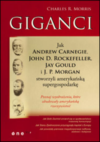 Giganci. Jak Andrew Carnegie, John D. Rockefeller, Jay Gould i J. P. Morgan stworzyli amerykask supergospodark Charles R. Morris - okadka audiobooka MP3