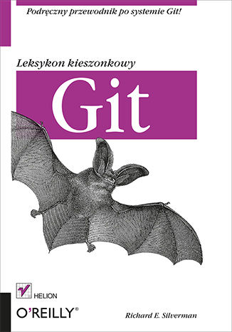 Git. Leksykon kieszonkowy Richard E. Silverman - okładka książki