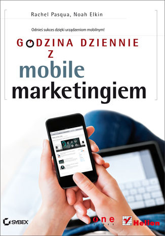 Godzina dziennie z mobile marketingiem Rachel Pasqua, Noah Elkin - okładka książki