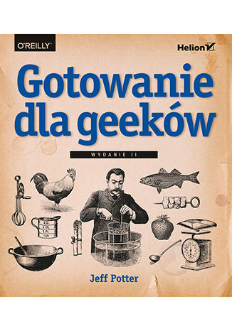 Gotowanie dla geeków. Wydanie II Jeff Potter - okładka książki