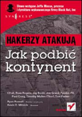Hakerzy atakuj. Jak przej kontrol nad sieci Ryan Russell, Tim Mullen (Thor), FX, Dan "Effugas" Kaminsky, Joe Grand, Ken Pfeil, Ido Durbrawsky, Mark Burnett, Paul Craig - okadka audiobooka MP3