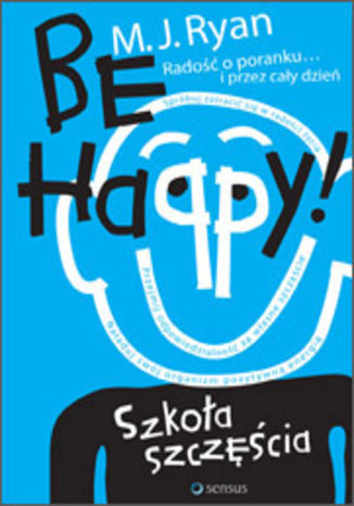 Be Happy! Szkoa szczcia M. J. Ryan - okadka audiobooka MP3