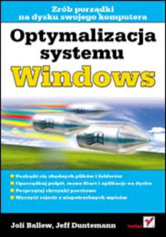 Optymalizacja systemu Windows Joli Ballew, Jeff Duntemann - okładka książki