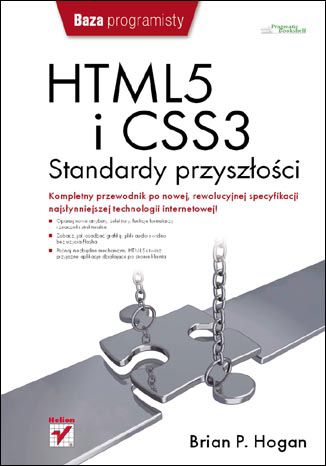 HTML5 i CSS3. Standardy przyszłości Brian P. Hogan - okładka książki