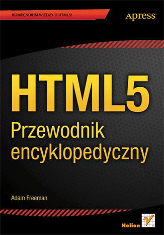HTML5. Przewodnik encyklopedyczny Adam Freeman - okładka książki