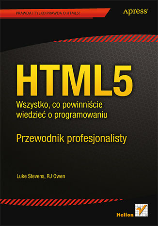 Okładka książki/ebooka HTML5. Wszystko, co powinniście wiedzieć o programowaniu. Przewodnik profesjonalisty