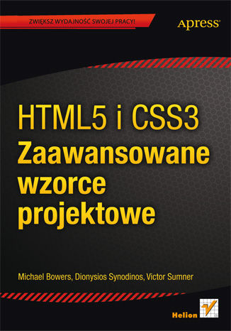 HTML5 i CSS3. Zaawansowane wzorce projektowe Michael Bowers, Dionysios Synodinos, Victor Sumner - okładka audiobooka MP3