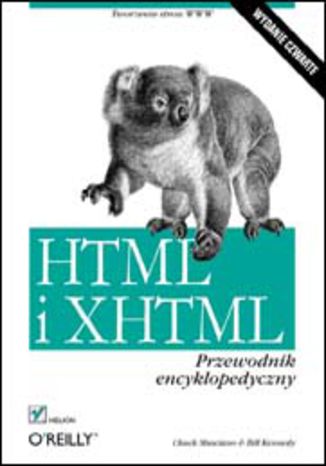 HTML i  XHTML. Przewodnik encyklopedyczny Chuck Musciano, Bill Kennedy - okładka książki