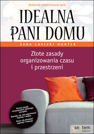 Okładka: Idealna pani domu. Złote zasady organizowania czasu i przestrzeni