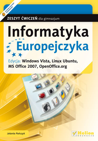 Okładka: Informatyka Europejczyka. Zeszyt ćwiczeń dla gimnazjum. Edycja: Windows Vista, Linux Ubuntu, MS Office 2007, OpenOffice.org (wydanie II)