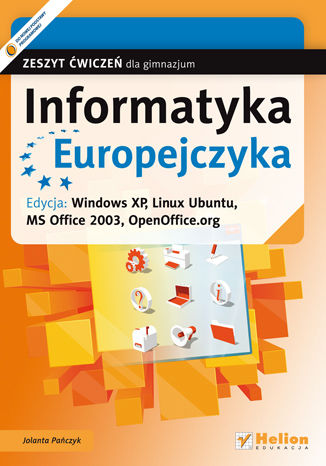 Okładka książki Informatyka Europejczyka. Zeszyt ćwiczeń dla gimnazjum. Edycja: Windows XP, Linux Ubuntu, MS Office 2003, OpenOffice.org (wydanie II)