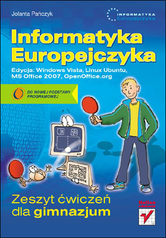 Okładka: Informatyka Europejczyka. Zeszyt ćwiczeń dla gimnazjum. Edycja: Windows Vista, Linux Ubuntu, MS Office 2007, OpenOffice.org