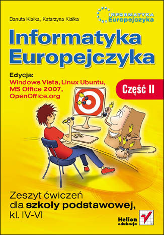 Okładka: Informatyka Europejczyka. Zeszyt ćwiczeń dla szkoły podstawowej, kl. IV - VI. Edycja: Windows Vista, Linux Ubuntu, MS Office 2007, OpenOffice.org. Część II