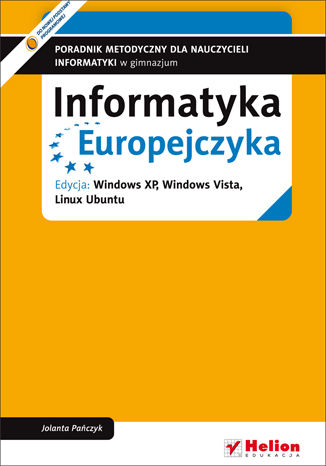 Okładka: Informatyka Europejczyka. Poradnik metodyczny dla nauczycieli informatyki w gimnazjum. Edycja: Windows XP, Windows Vista, Linux Ubuntu (wydanie IV)