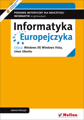Okładka książki Informatyka Europejczyka. Poradnik metodyczny dla nauczycieli informatyki w gimnazjum. Edycja: Windows XP, Windows Vista, Linux Ubuntu (wydanie IV)