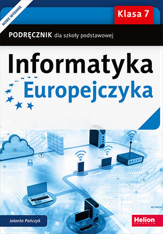Informatyka Europejczyka. Podręcznik dla szkoły podstawowej. Klasa 7 (Wydanie II) Jolanta Pańczyk - okładka książki