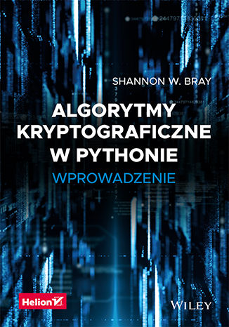 Algorytmy kryptograficzne w Pythonie. Wprowadzenie Shannon W. Bray - okładka książki