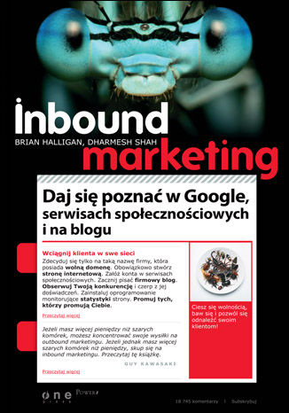 Inbound Marketing. Daj się poznać w Google, serwisach społecznościowych i na blogu Brian Halligan, Dharmesh Shah - okładka książki