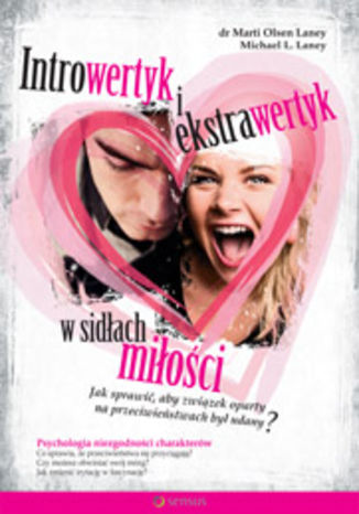 Okładka: Introwertyk i ekstrawertyk w sidłach miłości. Jak sprawić, aby związek oparty na przeciwieństwach był udany?