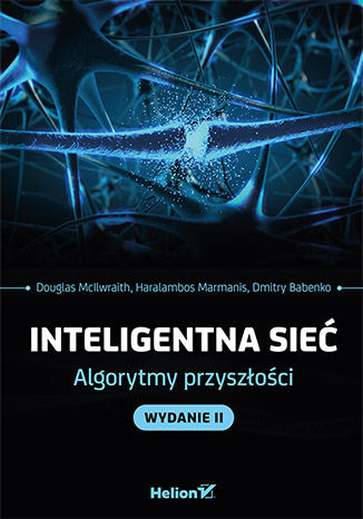 Inteligentna sieć. Algorytmy przyszłości. Wydanie II Douglas McIlwraith, Haralambos Marmanis, Dmitry Babenko - okładka książki