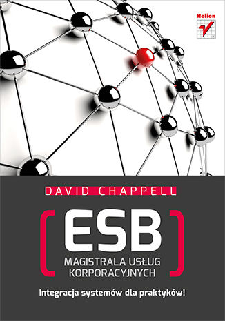 ESB. Magistrala usług korporacyjnych David Chappell - okładka książki