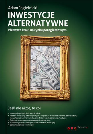 Inwestycje alternatywne. Pierwsze kroki na rynku pozagiełdowym Adam Jagielnicki - okładka książki