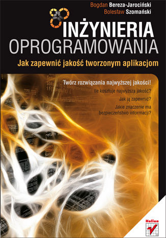 Inżynieria oprogramowania. Jak zapewnić jakość tworzonym aplikacjom Bogdan Bereza-Jarociński, Bolesław Szomański - okładka książki