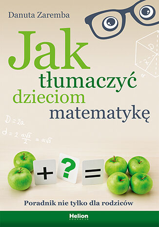 Jak tłumaczyć dzieciom matematykę. Poradnik nie tylko dla rodziców Danuta Zaremba - okładka audiobooks CD