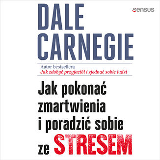 Okładka: Jak pokonać zmartwienia i poradzić sobie ze stresem
