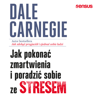 Jak pokonać zmartwienia i poradzić sobie ze stresem Dale Carnegie - okładka audiobooka MP3