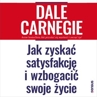 Jak zyskać satysfakcję i wzbogacić swoje życie Dale Carnegie - okładka audiobooka MP3