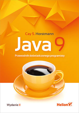 Java 9 Przewodnik Doswiadczonego Programisty Wydanie Ii Ksiazka Ebook Cay S Horstmann Ksiegarnia Informatyczna Helion Pl