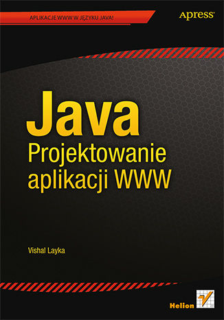 Java. Projektowanie aplikacji WWW Vishal Layka - okładka książki