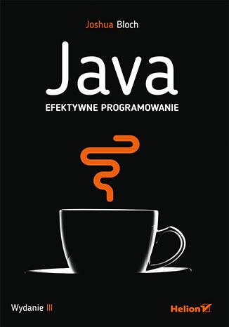 Java. Efektywne programowanie. Wydanie III Joshua Bloch - okładka książki