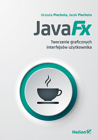 JavaFX. Tworzenie graficznych interfejsów użytkownika Urszula Piechota, Jacek Piechota - okładka audiobooks CD