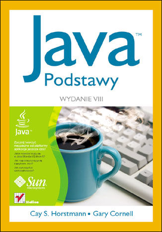 Java Podstawy Wydanie Viii Ksiazka Cay S Horstmann Gary Cornell Ksiegarnia Informatyczna Helion Pl